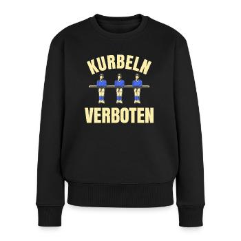 Kurbeln verboten | Tischkicker | Tischfußball - Frauen Premium Bio Pullover - Schwarz - Vorne - Julia (174cm)