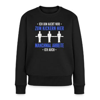 Tischkickern | Tischfußball | Arbeit | Spruch - Frauen Premium Bio Pullover - Schwarz - Vorne - Julia (174cm)