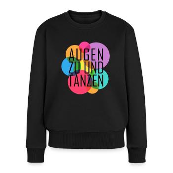 Augen zu und tanzen - Frauen Premium Bio Pullover - Schwarz - Vorne - Julia (174cm)