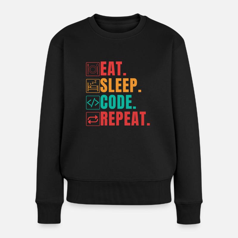 EAT SLEEP CODE REPEAT - FUNNY CODER - Frauen Premium Bio Pullover - Schwarz