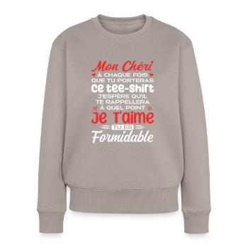 Mon Chéri Je T'aime Tu Es Formidable - Pull Premium bio Femme - taupe - Devant - Julia (174cm)