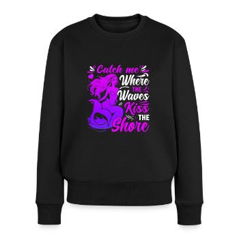 Fang mich dort, wo die Wellen das Ufer küssen. - Frauen Premium Bio Pullover - Schwarz - Vorne - Julia (174cm)