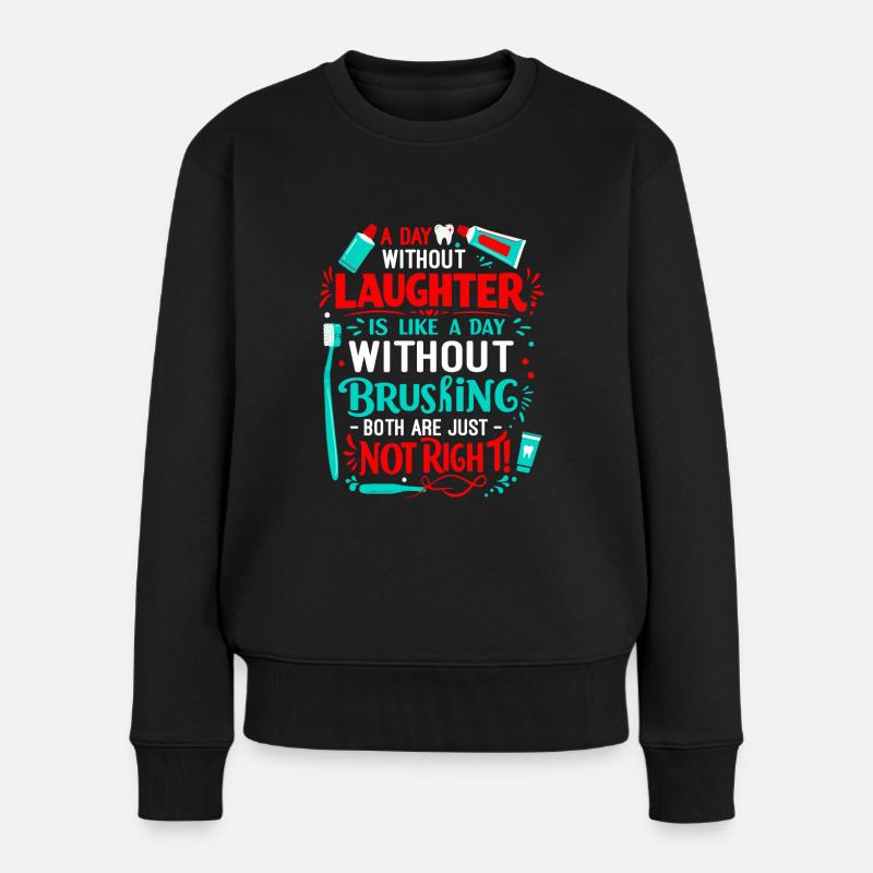 Ein Tag ohne Lachen ist wie ein Tag ohne Bürste - Frauen Premium Bio Pullover - Schwarz
