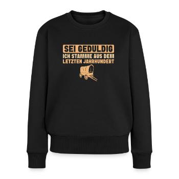 Sei geduldig Letztes Jahrhundert Alter Mann - Frauen Premium Bio Pullover - Schwarz - Vorne - Julia (174cm)