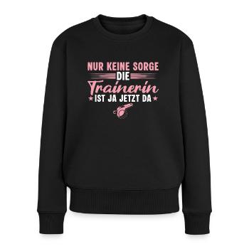 Trainerin ist ja jetzt da - Fußballtrainerin - Frauen Premium Bio Pullover - Schwarz - Vorne - Julia (174cm)
