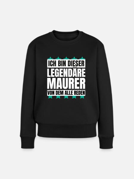 Ich bin dieser legendäre Maurer - Frauen Premium Bio Pullover - Schwarz