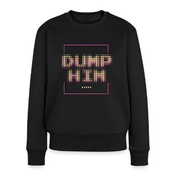 Dump Him Mach Schluss Trennung - Frauen Premium Bio Pullover - Schwarz - Vorne - Julia (174cm)