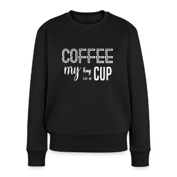 coffee my hug in a cup, Kaffeeliebe - Frauen Premium Bio Pullover - Schwarz - Vorne - Julia (174cm)