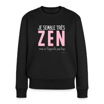 Humour femme ZEN sarcasme énervée caractère fort - Pull Premium bio Femme - noir - Devant - Julia (174cm)