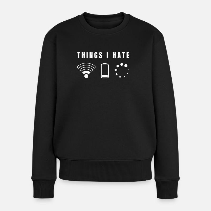 Things I hate - Funshirt - Frauen Premium Bio Pullover - Schwarz