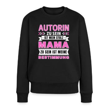 Autorin zu sein ist mein Stolz; Mama Geschenk - Frauen Premium Bio Pullover - Schwarz - Vorne - Julia (174cm)