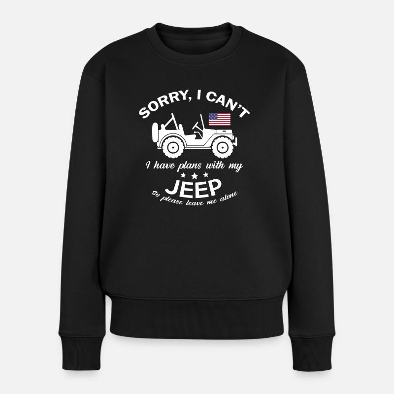 Sorry I Can t Plans with My Jeep - Frauen Premium Bio Pullover - Schwarz