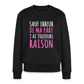 Sauf erreur j' ai toujours raison humour cadeau - Pull Premium bio Femme - noir - Devant - Julia (174cm)