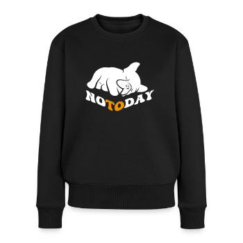 Bulldogge Not Today - Frauen Premium Bio Pullover - Schwarz - Vorne - Julia (174cm)