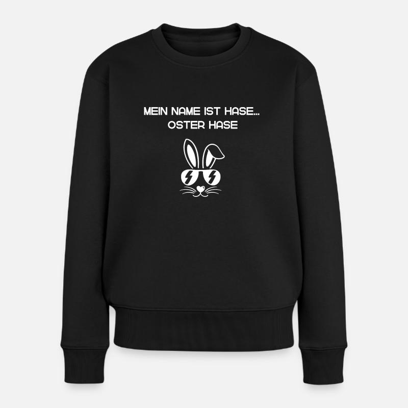 Mein Name ist Hase... OsterHase - Frauen Premium Bio Pullover - Schwarz