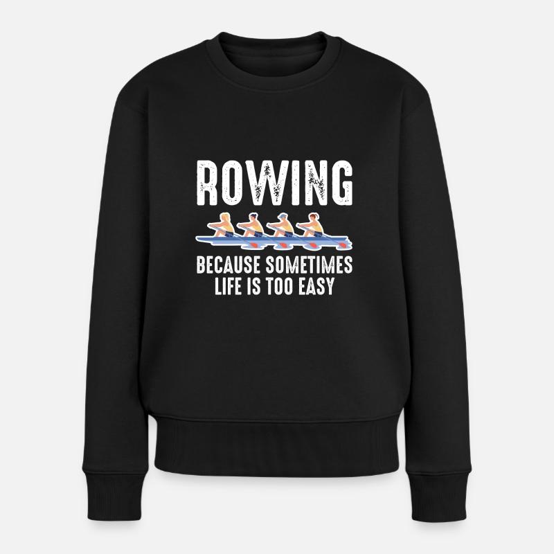 Rudern, weil das Leben manchmal zu einfach ist - Frauen Premium Bio Pullover - Schwarz