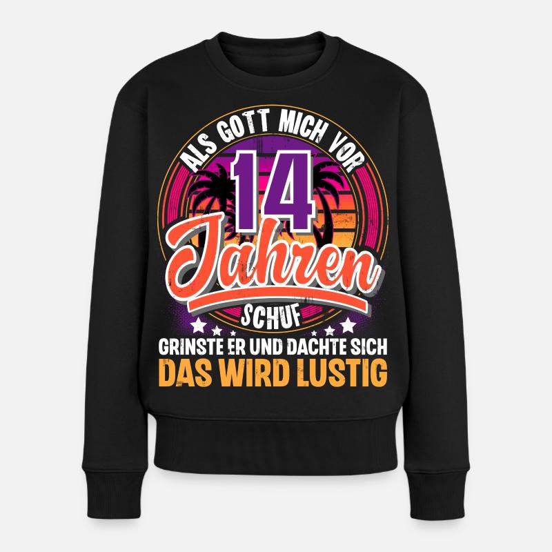 14. Geburtstag Als Gott Mich Schuf Vor - Frauen Premium Bio Pullover - Schwarz