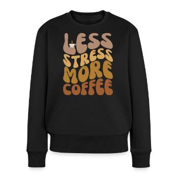 Weniger Stress, mehr Kaffee - Frauen Premium Bio Pullover - Schwarz - Vorne - Julia (174cm)