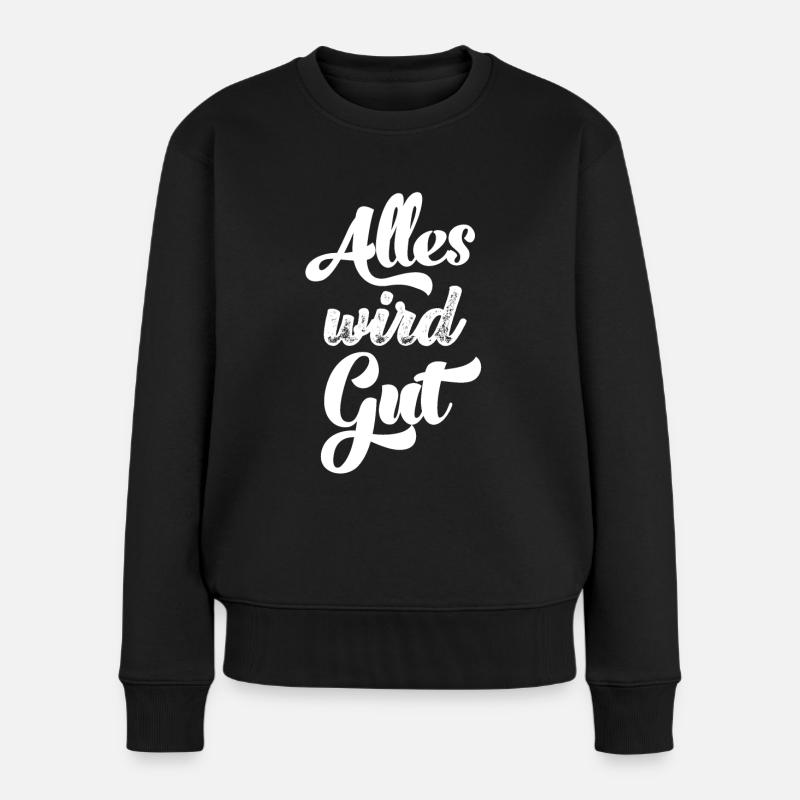 Alles wird gut Daheim Bleiben Krankenschwester - Frauen Premium Bio Pullover - Schwarz