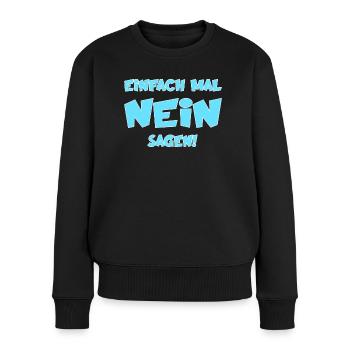 Einfach mal NEIN sagen - Frauen Premium Bio Pullover - Schwarz - Vorne - Julia (174cm)
