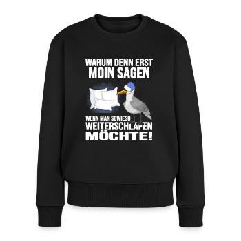 Küstenkind Moin moin Langschläfer Morgenmuffel - Frauen Premium Bio Pullover - Schwarz - Vorne - Julia (174cm)