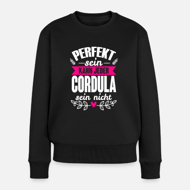 Cordula - Perfekt Sein Kann Jeder Cordula Nicht - Frauen Premium Bio Pullover - Schwarz