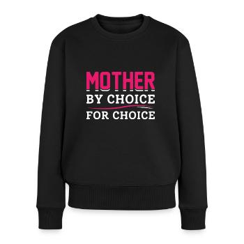 Mutter nach Wahl für die Wahl - Frauen Premium Bio Pullover - Schwarz - Vorne - Julia (174cm)