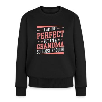 Ich bin nicht perfekt, aber ich bin eine Oma, die so nah genug ist - Frauen Premium Bio Pullover - Schwarz - Vorne - Julia (174cm)