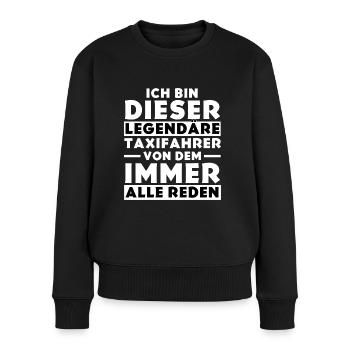 Ich bin dieser legendäre Taxifahrer - Frauen Premium Bio Pullover - Schwarz - Vorne - Julia (174cm)
