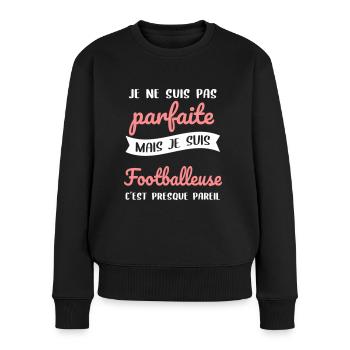 Je ne suis pas parfaite mais je suis footballeuse - Pull Premium bio Femme - noir - Devant - Julia (174cm)