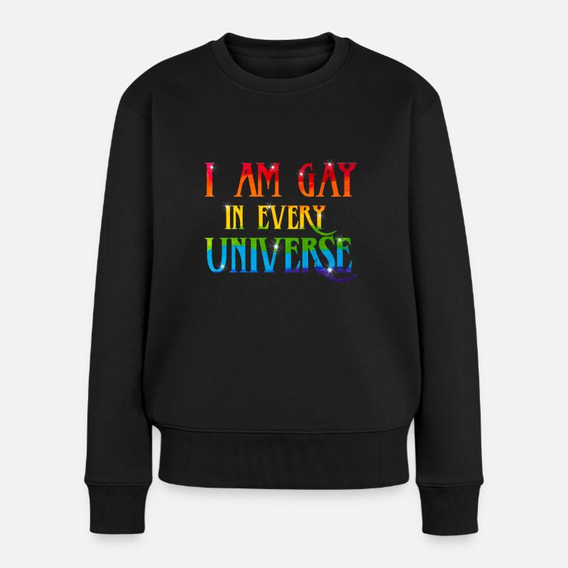 I Am Gay In Every Universe LGBT Pride Month - Frauen Premium Bio Pullover - Schwarz