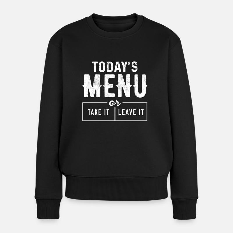 Das heutige Menü take It Or Leave It - Frauen Premium Bio Pullover - Schwarz