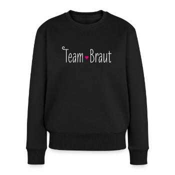 Team Braut rosa Herz Hochzeit Heirat Party Crew - Frauen Premium Bio Pullover - Schwarz - Vorne - Julia (174cm)