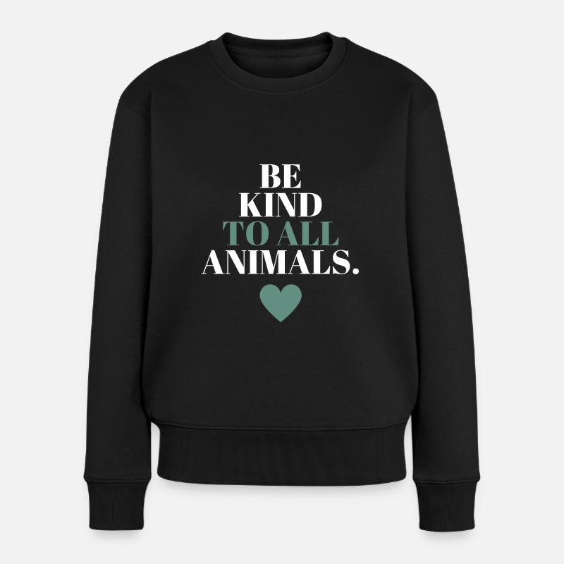 Be kind to all animals - Frauen Premium Bio Pullover - Schwarz