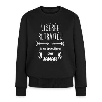 Libérée Retraitée Je ne travaillerai plus jamais - Pull Premium bio Femme - noir - Devant - Julia (174cm)