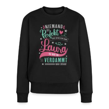 Laura – Namenstag Name Geschenk Spruch - Frauen Premium Bio Pullover - Schwarz - Vorne - Julia (174cm)
