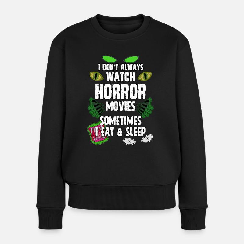 Ich schaue nicht immer Horrorfilme, manchmal - Frauen Premium Bio Pullover - Schwarz