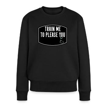 BDSM Handschellen Fetisch TRAIN ME TO PLEASE YOU - Frauen Premium Bio Pullover - Schwarz - Vorne - Julia (174cm)