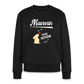 Maurerin Frohe Ostern Ostergeschenk Betonbau - Frauen Premium Bio Pullover - Schwarz - Vorne - Julia (174cm)