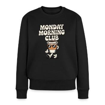 Monday Morning Club lustige Kaffee Geschenke - Frauen Premium Bio Pullover - Schwarz - Vorne - Julia (174cm)