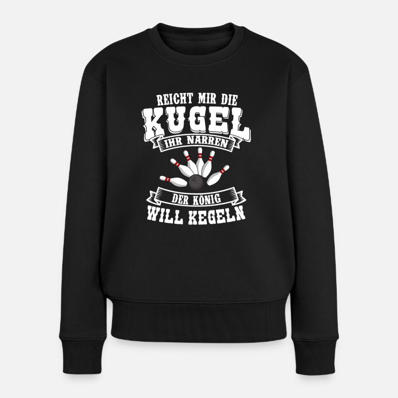 Der König will Kegeln lustiger Kegler Spruch - Frauen Premium Bio Pullover - Schwarz