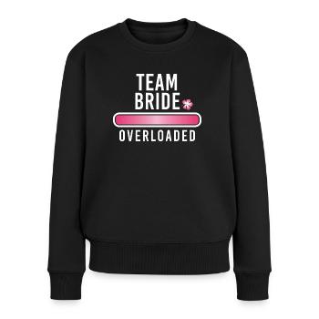 Team Bride overloaded bachelorette party bachelor party - Women's Premium Organic Jumper - black - Front - Julia (174cm)