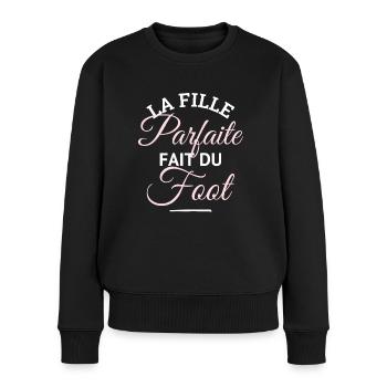 FOOT féminin - La fille parfaite fait du football - Pull Premium bio Femme - noir - Devant - Julia (174cm)