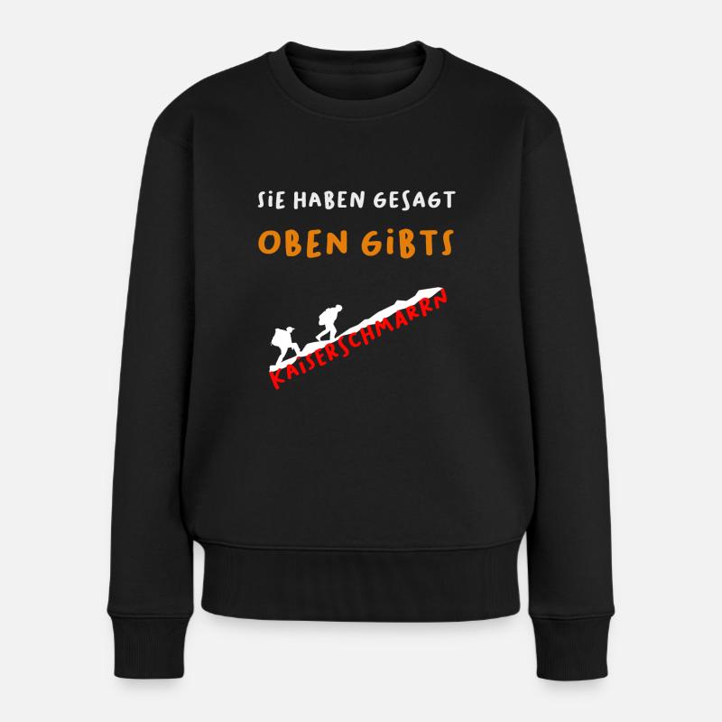 Sie haben gesagt oben gibts Kaiserschmarrn - Frauen Premium Bio Pullover - Schwarz