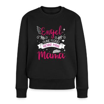 Muttertag Engel Ohne Flügel Nennt Man Mama - Frauen Premium Bio Pullover - Schwarz - Vorne - Julia (174cm)