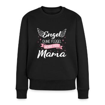 Muttertag Engel Ohne Flügel Nennt Man Mama - Frauen Premium Bio Pullover - Schwarz - Vorne - Julia (174cm)