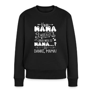 Muttertag Lustige Geschenkidee Mama Mütter - Frauen Premium Bio Pullover - Schwarz - Vorne - Julia (174cm)