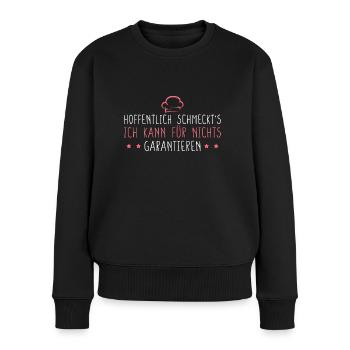Kochen Humor Küche Hobbyköchin - Frauen Premium Bio Pullover - Schwarz - Vorne - Julia (174cm)
