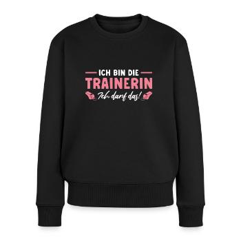 Ich bin die Trainerin ich darf das - Frauen Premium Bio Pullover - Schwarz - Vorne - Julia (174cm)