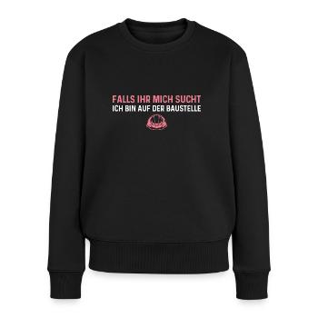 Baustelle Humor Bauherrin Bauleiterin - Frauen Premium Bio Pullover - Schwarz - Vorne - Julia (174cm)